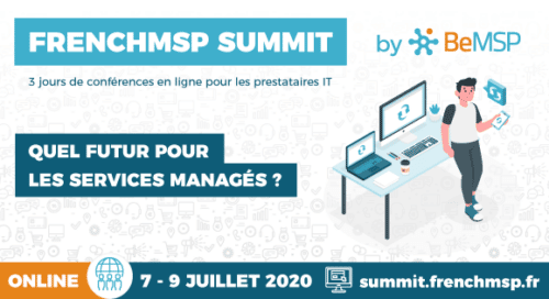 FrenchMSP Summit – Conférence MSP en ligne pour les prestataires de services managés (7 au 9 juillet 2020)