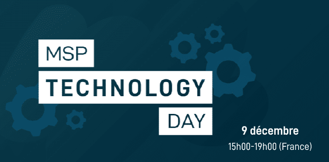 MSP Technology Day : Sécurité. Automatisation. Efficience.  [Event] 9 décembre 2020