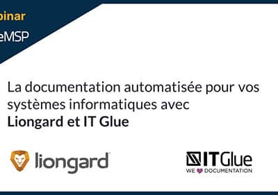La documentation automatisée pour vos systèmes informatiques avec Liongard & IT Glue
