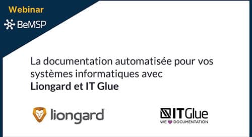 La documentation automatisée pour vos systèmes informatiques avec Liongard & IT Glue