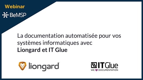 La documentation automatisée pour vos systèmes informatiques avec Liongard & IT Glue