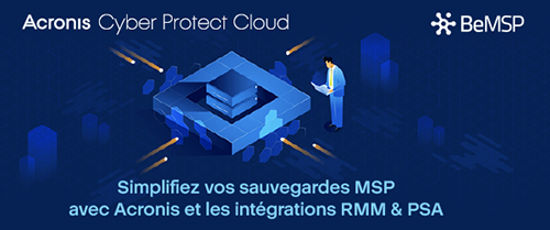 Simplifiez vos sauvegardes MSP avec Acronis et les intégrations RMM & PSA [Webinar]