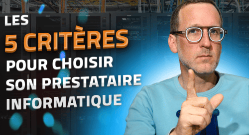 [Vidéo] 5 critères pour choisir son prestataire informatique en toute confiance