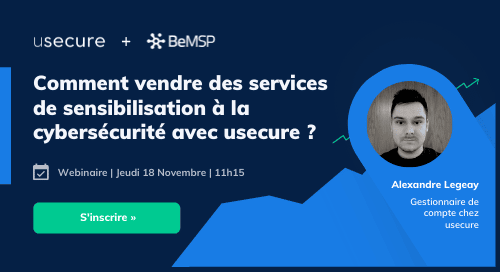 Comment vendre des services de sensibilisation à la cybersécurité avec usecure ? [Webinar] Jeudi 18 novembre à 11H15