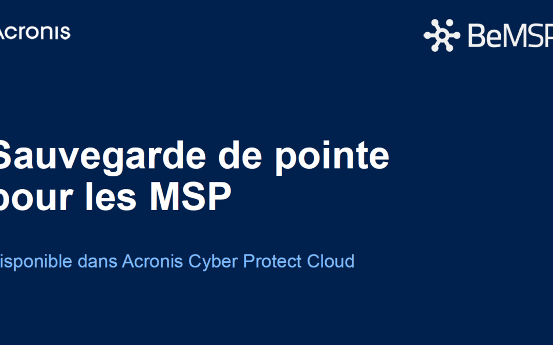 [Acronis Cloud] Simplifiez vos sauvegardes MSP