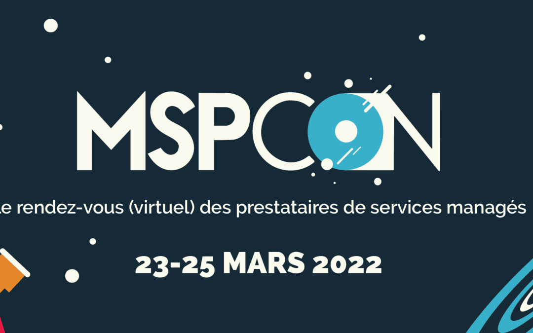 MSPCon 2022 // Rendez-vous (virtuel) des prestataires de services managés