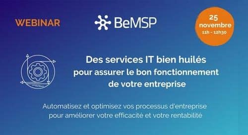 [Webinar] Des services IT bien huilés pour assurer le bon fonctionnement de votre entreprise – Vendredi 25 novembre à 11h00