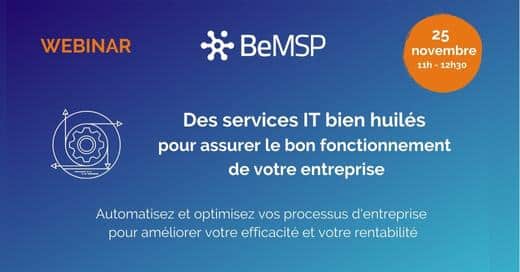 [Webinar] Des services IT bien huilés pour assurer le bon fonctionnement de votre entreprise – Vendredi 25 novembre à 11h00