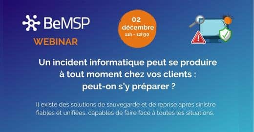 [Webinar] Un incident informatique peut se produire à tout moment chez vos clients : peut-on s’y préparer ? – Vendredi 2 décembre à 11h00