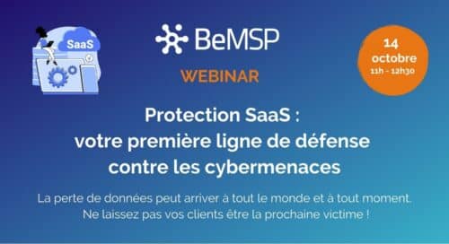 [Webinar] Protection SaaS : votre première ligne de défense contre les cybermenaces – Vendredi 14 octobre à 11h00