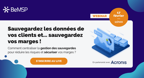 [Webinar] Sauvegardez les données de vos clients et… sauvegardez vos marges  – Vendredi 17 février à 11h