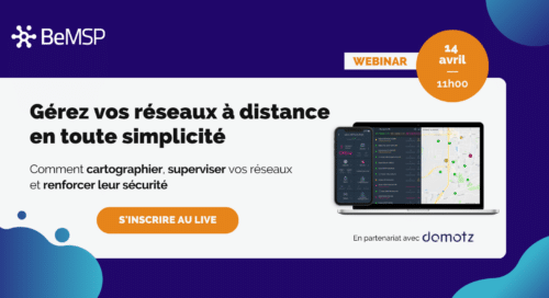 [Webinar] Gérez vos réseaux à distance en toute simplicité – Vendredi 14 avril à 11h00