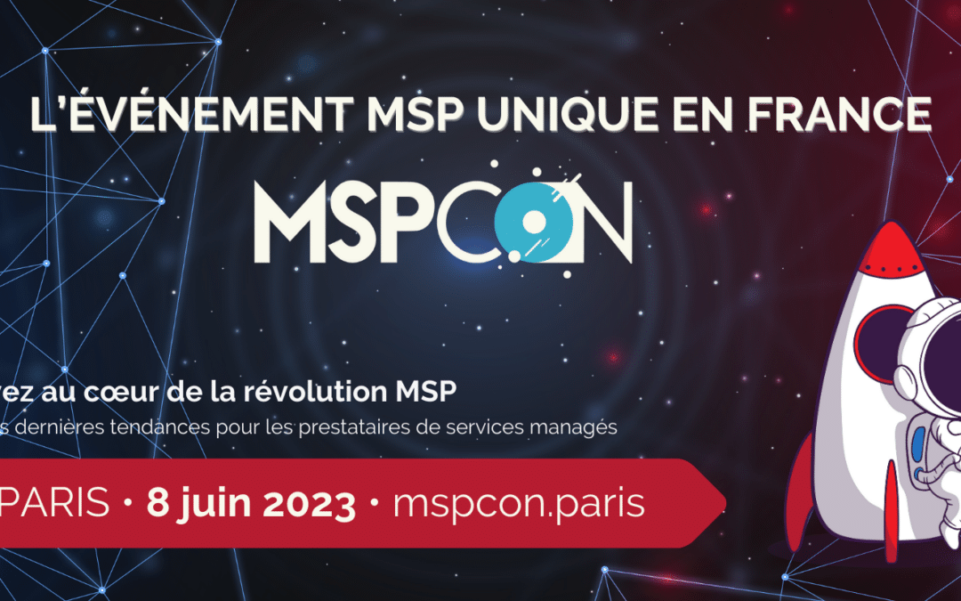 MSPCon 2023 // L’événement MSP UNIQUE en France // 8 juin 2023