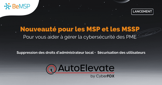 [Communiqué de presse] BeMSP distribue AutoElevate pour aider les MSP à éliminer les privilèges d’administrateur local