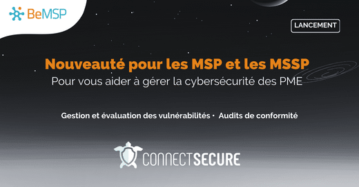 [Communiqué de presse] BeMSP distribue ConnectSecure pour aider les MSP à cartographier les vulnérabilités