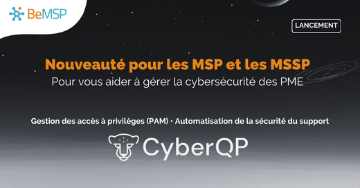 [Communiqué de presse] BeMSP distribue CyberQP pour aider les MSP dans la gestion des accès privilégiés