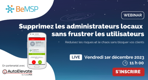 [Webinar] Supprimez les administrateurs locaux, sans frustrer les utilisateurs – Vendredi 1er décembre 2023 à 11h00