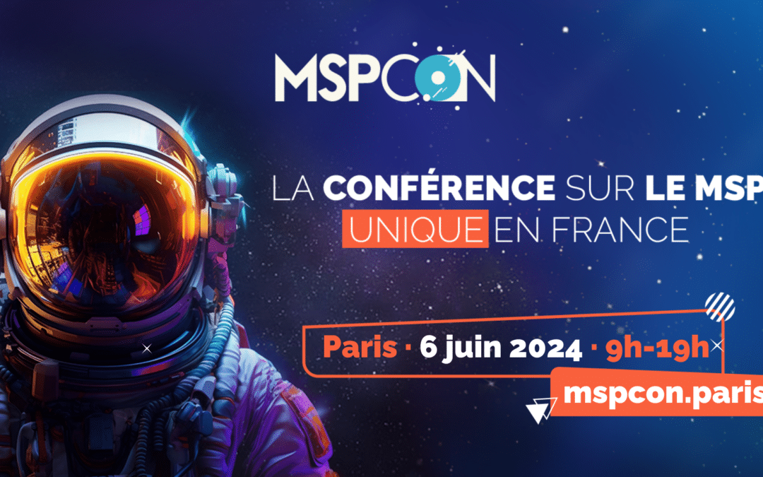 MSPCon, c’est 1 journée de conférences et d’expertise sur les Services Managés – par des MSP pour des MSP