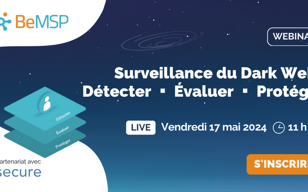 [Webinar] Surveillance du Dark Web : Détecter ▪️ Évaluer ▪️ Protéger – Vendredi 17 mai 2024 à 11h00